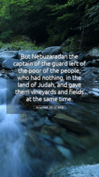 Picture 05 - Jeremiah 39:10 WEB Mobile Phone Wallpaper - But Nebuzaradan the captain of the guard left of - Mobile Bible Verse Wallpaper