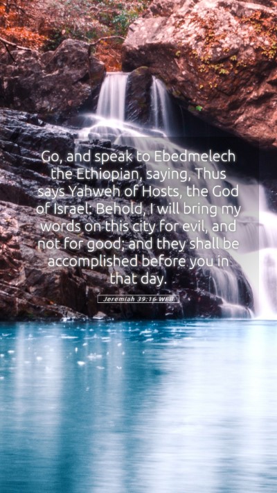 Picture 05 - Jeremiah 39:16 WEB Mobile Phone Wallpaper - Go, and speak to Ebedmelech the Ethiopian, - Mobile Bible Verse Wallpaper