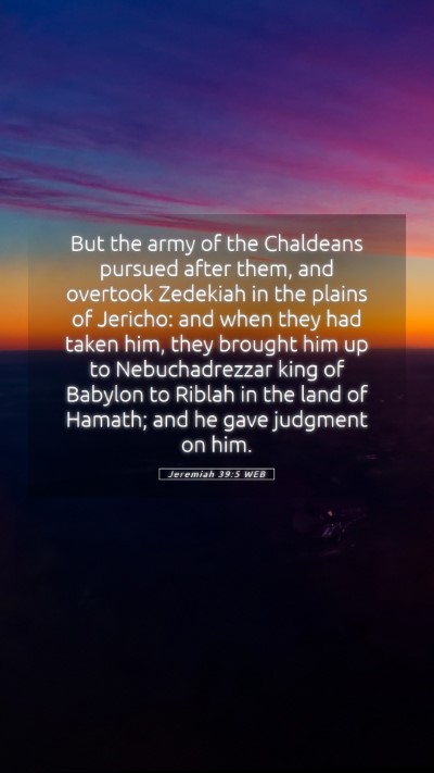 Picture 05 - Jeremiah 39:5 WEB Mobile Phone Wallpaper - But the army of the Chaldeans pursued after them, - Mobile Bible Verse Wallpaper