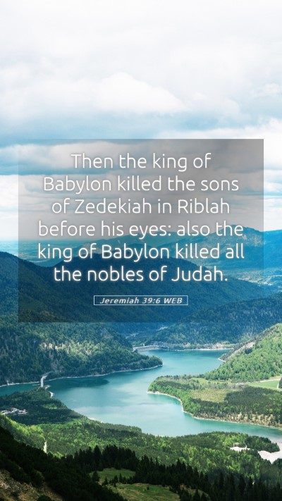 Picture 05 - Jeremiah 39:6 WEB Mobile Phone Wallpaper - Then the king of Babylon killed the sons of - Mobile Bible Verse Wallpaper