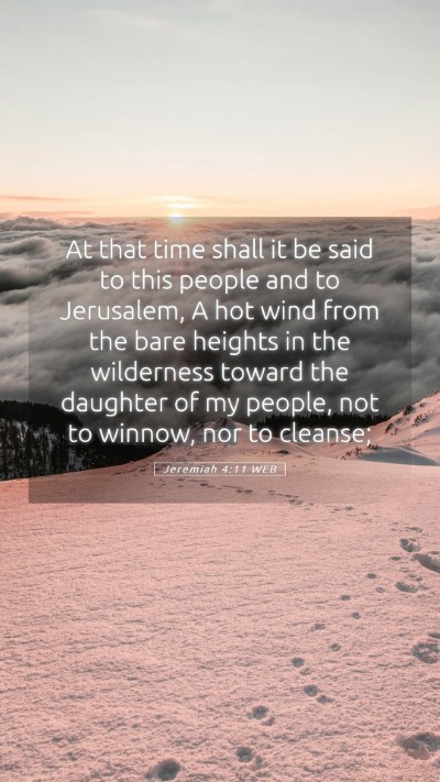 Picture 05 - Jeremiah 4:11 WEB Mobile Phone Wallpaper - At that time shall it be said to this people and - Mobile Bible Verse Wallpaper