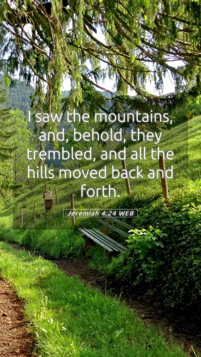 Picture 05 - Jeremiah 4:24 WEB Mobile Phone Wallpaper - I saw the mountains, and, behold, they trembled, - Mobile Bible Verse Wallpaper