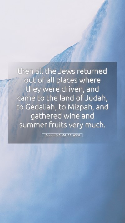 Picture 05 - Jeremiah 40:12 WEB Mobile Phone Wallpaper - then all the Jews returned out of all places - Mobile Bible Verse Wallpaper