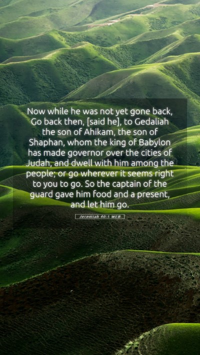 Picture 05 - Jeremiah 40:5 WEB Mobile Phone Wallpaper - Now while he was not yet gone back, Go back then, - Mobile Bible Verse Wallpaper