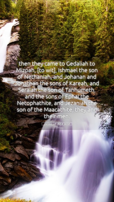 Picture 05 - Jeremiah 40:8 WEB Mobile Phone Wallpaper - then they came to Gedaliah to Mizpah, [to wit], - Mobile Bible Verse Wallpaper