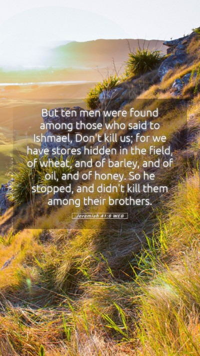 Picture 05 - Jeremiah 41:8 WEB Mobile Phone Wallpaper - But ten men were found among those who said to - Mobile Bible Verse Wallpaper