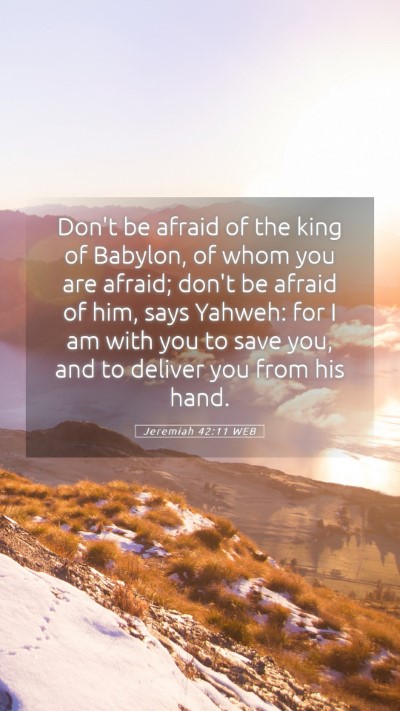 Picture 05 - Jeremiah 42:11 WEB Mobile Phone Wallpaper - Don't be afraid of the king of Babylon, of whom - Mobile Bible Verse Wallpaper