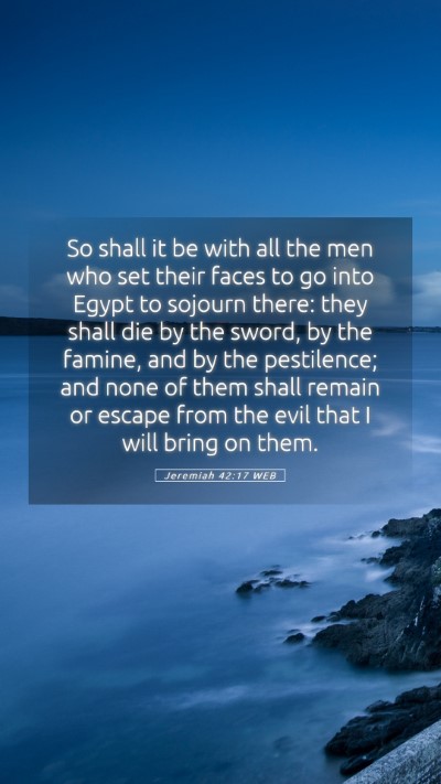 Picture 05 - Jeremiah 42:17 WEB Mobile Phone Wallpaper - So shall it be with all the men who set their - Mobile Bible Verse Wallpaper