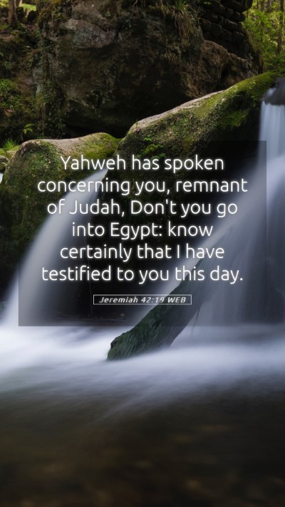Picture 05 - Jeremiah 42:19 WEB Mobile Phone Wallpaper - Yahweh has spoken concerning you, remnant of - Mobile Bible Verse Wallpaper