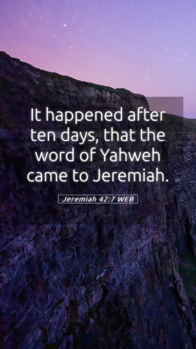 Picture 05 - Jeremiah 42:7 WEB Mobile Phone Wallpaper - It happened after ten days, that the word of - Mobile Bible Verse Wallpaper