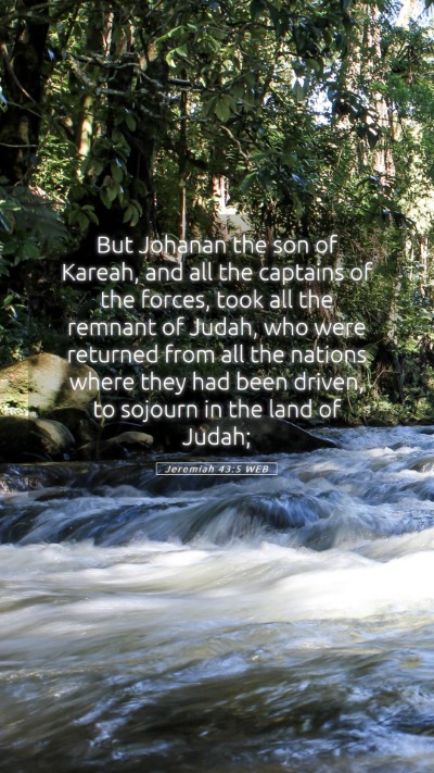 Picture 05 - Jeremiah 43:5 WEB Mobile Phone Wallpaper - But Johanan the son of Kareah, and all the - Mobile Bible Verse Wallpaper