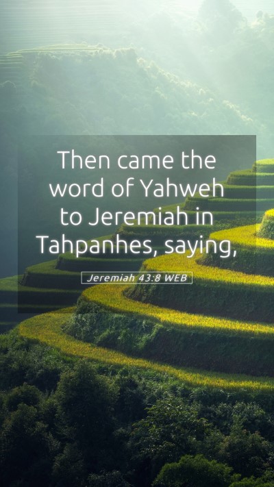 Picture 05 - Jeremiah 43:8 WEB Mobile Phone Wallpaper - Then came the word of Yahweh to Jeremiah in - Mobile Bible Verse Wallpaper