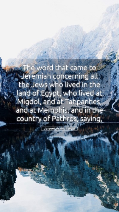 Picture 05 - Jeremiah 44:1 WEB Mobile Phone Wallpaper - The word that came to Jeremiah concerning all the - Mobile Bible Verse Wallpaper
