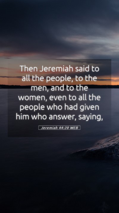 Picture 05 - Jeremiah 44:20 WEB Mobile Phone Wallpaper - Then Jeremiah said to all the people, to the men, - Mobile Bible Verse Wallpaper
