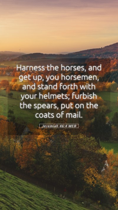 Picture 05 - Jeremiah 46:4 WEB Mobile Phone Wallpaper - Harness the horses, and get up, you horsemen, and - Mobile Bible Verse Wallpaper