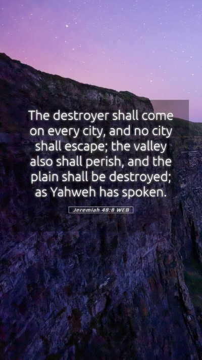 Picture 05 - Jeremiah 48:8 WEB Mobile Phone Wallpaper - The destroyer shall come on every city, and no - Mobile Bible Verse Wallpaper