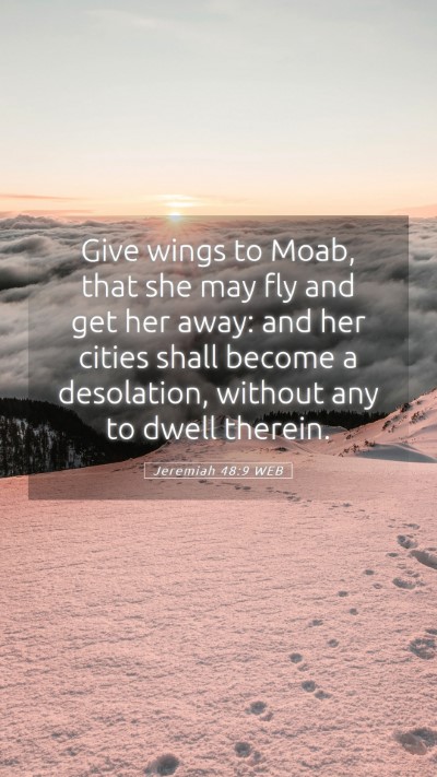 Picture 05 - Jeremiah 48:9 WEB Mobile Phone Wallpaper - Give wings to Moab, that she may fly and get her - Mobile Bible Verse Wallpaper
