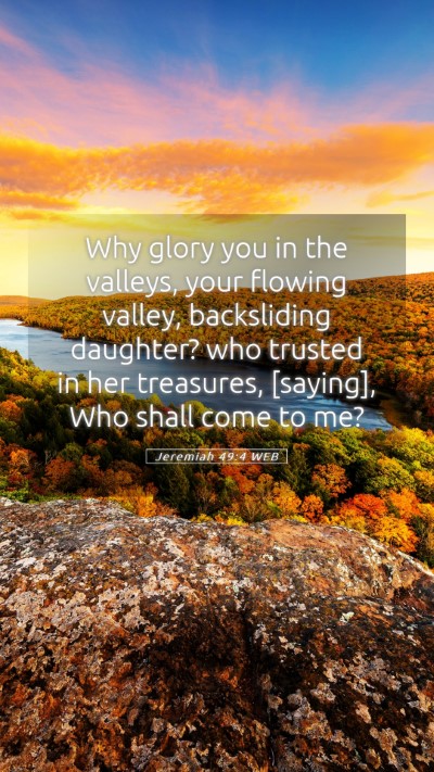 Picture 05 - Jeremiah 49:4 WEB Mobile Phone Wallpaper - Why glory you in the valleys, your flowing - Mobile Bible Verse Wallpaper