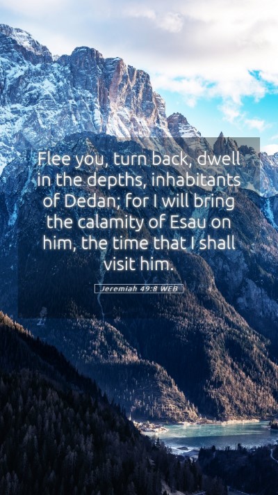 Picture 05 - Jeremiah 49:8 WEB Mobile Phone Wallpaper - Flee you, turn back, dwell in the depths, - Mobile Bible Verse Wallpaper