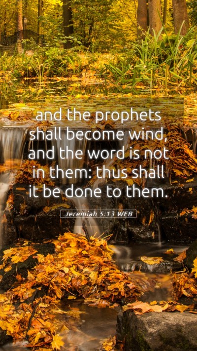 Picture 05 - Jeremiah 5:13 WEB Mobile Phone Wallpaper - and the prophets shall become wind, and the word - Mobile Bible Verse Wallpaper