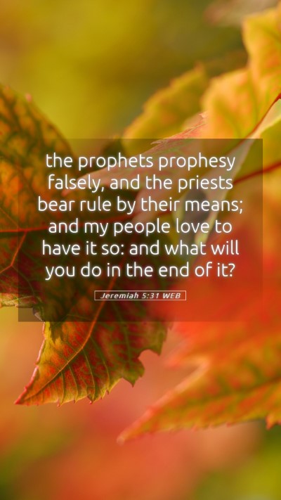 Picture 05 - Jeremiah 5:31 WEB Mobile Phone Wallpaper - the prophets prophesy falsely, and the priests - Mobile Bible Verse Wallpaper