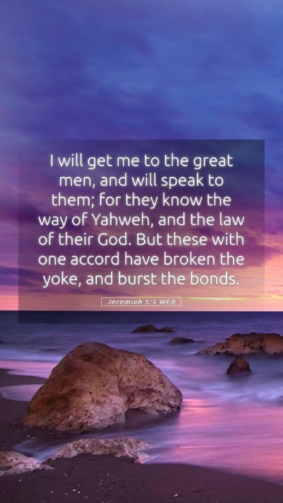 Picture 05 - Jeremiah 5:5 WEB Mobile Phone Wallpaper - I will get me to the great men, and will speak to - Mobile Bible Verse Wallpaper