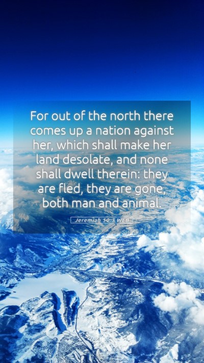 Picture 05 - Jeremiah 50:3 WEB Mobile Phone Wallpaper - For out of the north there comes up a nation - Mobile Bible Verse Wallpaper