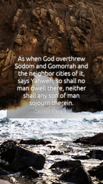 Picture 05 - Jeremiah 50:40 WEB Mobile Phone Wallpaper - As when God overthrew Sodom and Gomorrah and the - Mobile Bible Verse Wallpaper