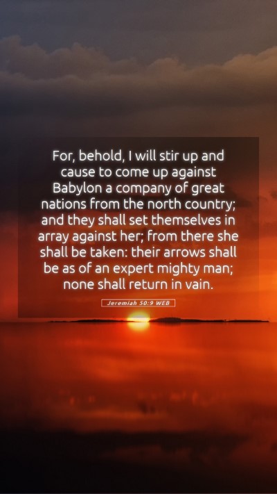 Picture 05 - Jeremiah 50:9 WEB Mobile Phone Wallpaper - For, behold, I will stir up and cause to come up - Mobile Bible Verse Wallpaper