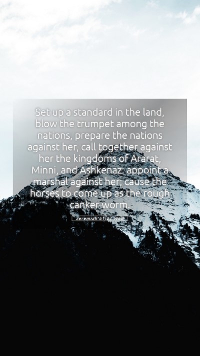 Picture 05 - Jeremiah 51:27 WEB Mobile Phone Wallpaper - Set up a standard in the land, blow the trumpet - Mobile Bible Verse Wallpaper