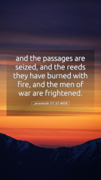 Picture 05 - Jeremiah 51:32 WEB Mobile Phone Wallpaper - and the passages are seized, and the reeds they - Mobile Bible Verse Wallpaper