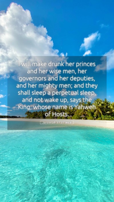 Picture 05 - Jeremiah 51:57 WEB Mobile Phone Wallpaper - I will make drunk her princes and her wise men, - Mobile Bible Verse Wallpaper