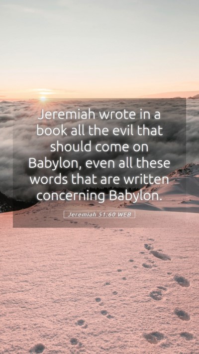 Picture 05 - Jeremiah 51:60 WEB Mobile Phone Wallpaper - Jeremiah wrote in a book all the evil that should - Mobile Bible Verse Wallpaper