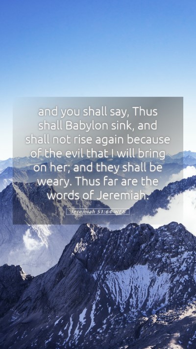 Picture 05 - Jeremiah 51:64 WEB Mobile Phone Wallpaper - and you shall say, Thus shall Babylon sink, and - Mobile Bible Verse Wallpaper