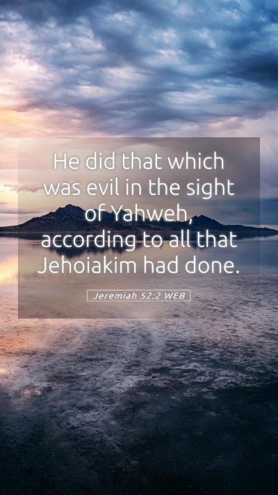 Picture 05 - Jeremiah 52:2 WEB Mobile Phone Wallpaper - He did that which was evil in the sight of - Mobile Bible Verse Wallpaper