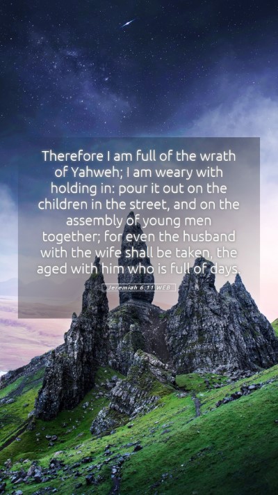 Picture 05 - Jeremiah 6:11 WEB Mobile Phone Wallpaper - Therefore I am full of the wrath of Yahweh; I am - Mobile Bible Verse Wallpaper