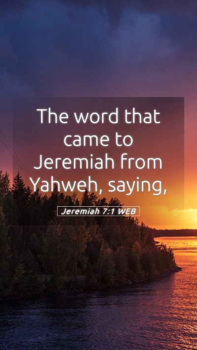 Picture 05 - Jeremiah 7:1 WEB Mobile Phone Wallpaper - The word that came to Jeremiah from Yahweh, - Mobile Bible Verse Wallpaper
