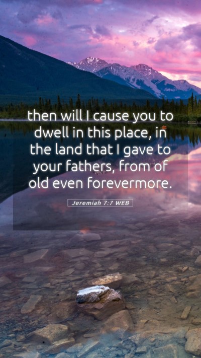 Picture 05 - Jeremiah 7:7 WEB Mobile Phone Wallpaper - then will I cause you to dwell in this place, in - Mobile Bible Verse Wallpaper