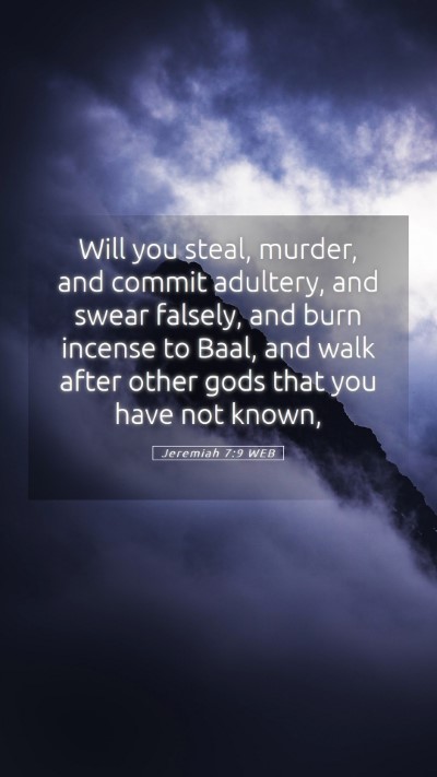 Picture 05 - Jeremiah 7:9 WEB Mobile Phone Wallpaper - Will you steal, murder, and commit adultery, and - Mobile Bible Verse Wallpaper