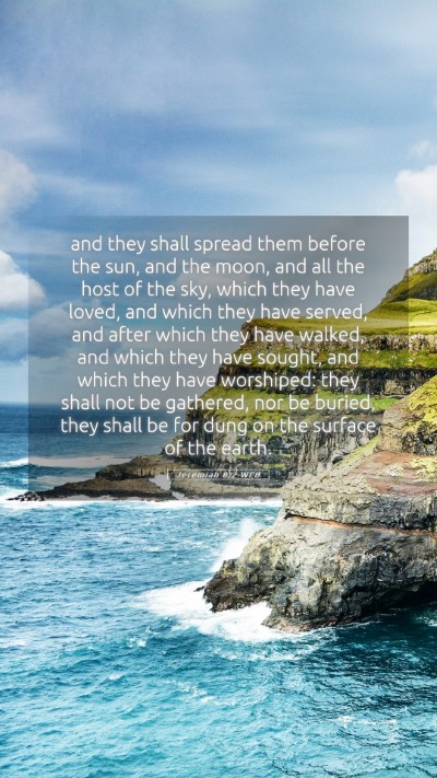 Picture 05 - Jeremiah 8:2 WEB Mobile Phone Wallpaper - and they shall spread them before the sun, and - Mobile Bible Verse Wallpaper