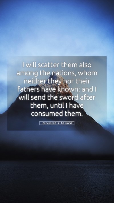 Picture 05 - Jeremiah 9:16 WEB Mobile Phone Wallpaper - I will scatter them also among the nations, whom - Mobile Bible Verse Wallpaper