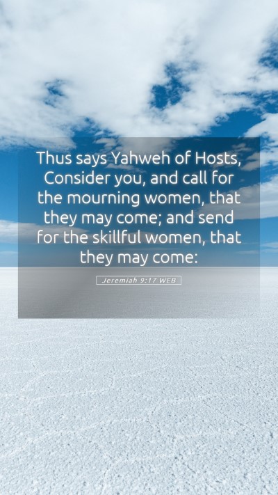 Picture 05 - Jeremiah 9:17 WEB Mobile Phone Wallpaper - Thus says Yahweh of Hosts, Consider you, and call - Mobile Bible Verse Wallpaper