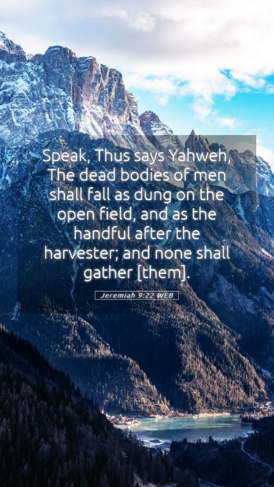 Picture 05 - Jeremiah 9:22 WEB Mobile Phone Wallpaper - Speak, Thus says Yahweh, The dead bodies of men - Mobile Bible Verse Wallpaper