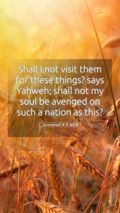 Picture 05 - Jeremiah 9:9 WEB Mobile Phone Wallpaper - Shall I not visit them for these things? says - Mobile Bible Verse Wallpaper