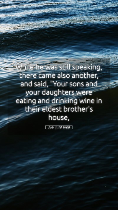 Picture 05 - Job 1:18 WEB Mobile Phone Wallpaper - While he was still speaking, there came also - Mobile Bible Verse Wallpaper