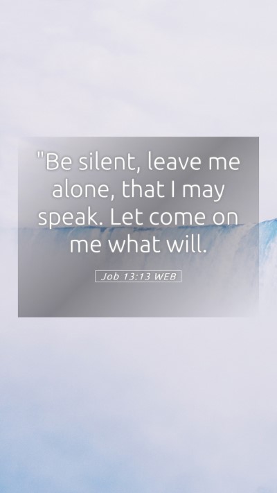 Picture 05 - Job 13:13 WEB Mobile Phone Wallpaper - 