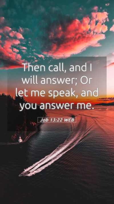 Picture 05 - Job 13:22 WEB Mobile Phone Wallpaper - Then call, and I will answer; Or let me speak, - Mobile Bible Verse Wallpaper