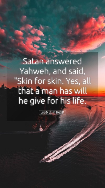 Picture 05 - Job 2:4 WEB Mobile Phone Wallpaper - Satan answered Yahweh, and said, 