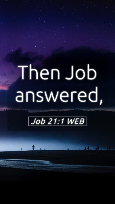 Picture 05 - Job 21:1 WEB Mobile Phone Wallpaper - Then Job - Mobile Bible Verse Wallpaper