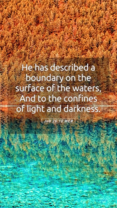 Picture 05 - Job 26:10 WEB Mobile Phone Wallpaper - He has described a boundary on the surface of the - Mobile Bible Verse Wallpaper